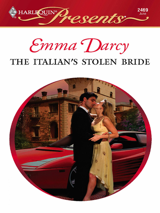 Title details for The Italian's Stolen Bride by Emma Darcy - Available